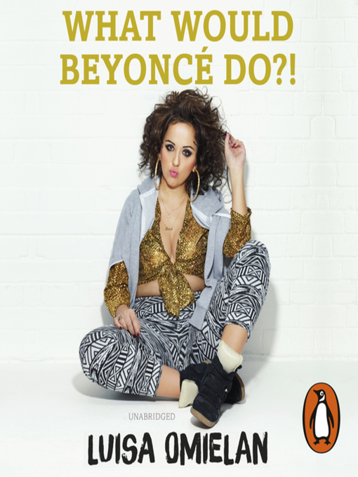 Title details for What Would Beyoncé Do?! by Luisa Omielan - Available